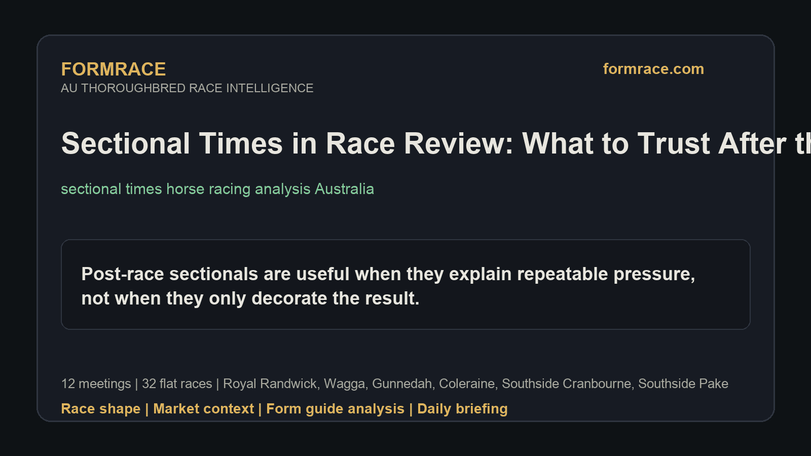 Sectional Times in Race Review: What to Trust After the Result: Royal Randwick, Wagga Notes for 2026-07-20
