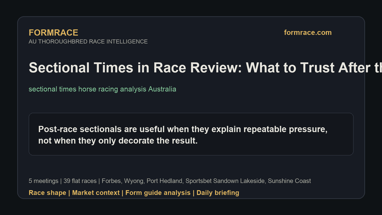 Sectional Times in Race Review: What to Trust After the Result: Forbes, Wyong Notes for 2026-08-02