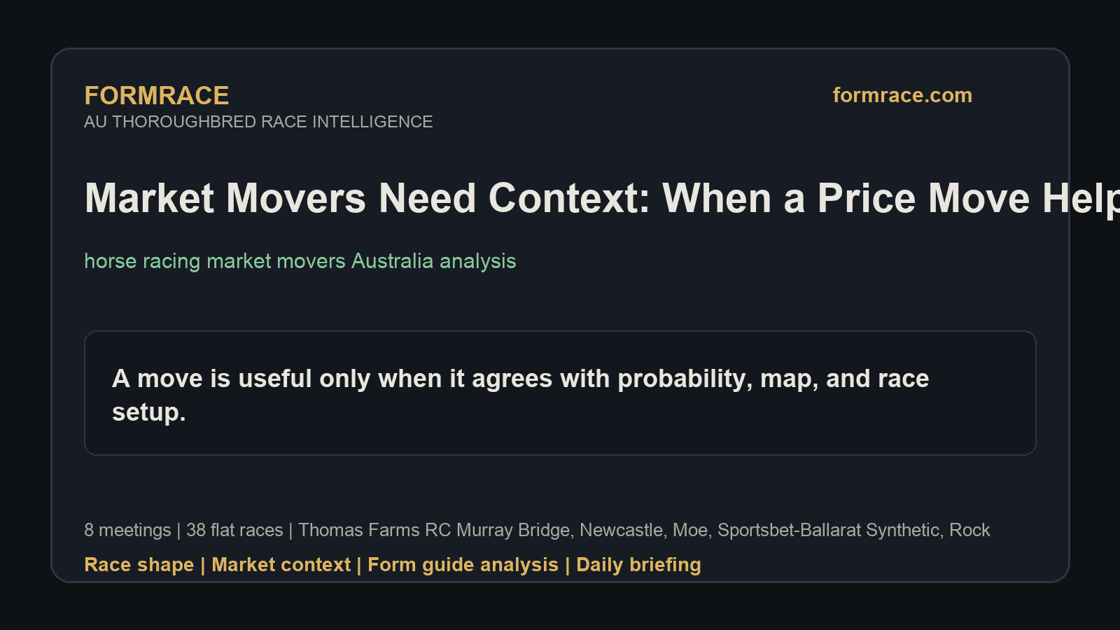 Market Movers Need Context: When a Price Move Helps and When It Misleads: Thomas Farms RC Murray Bridge, Newcastle Notes for 2026-08-13