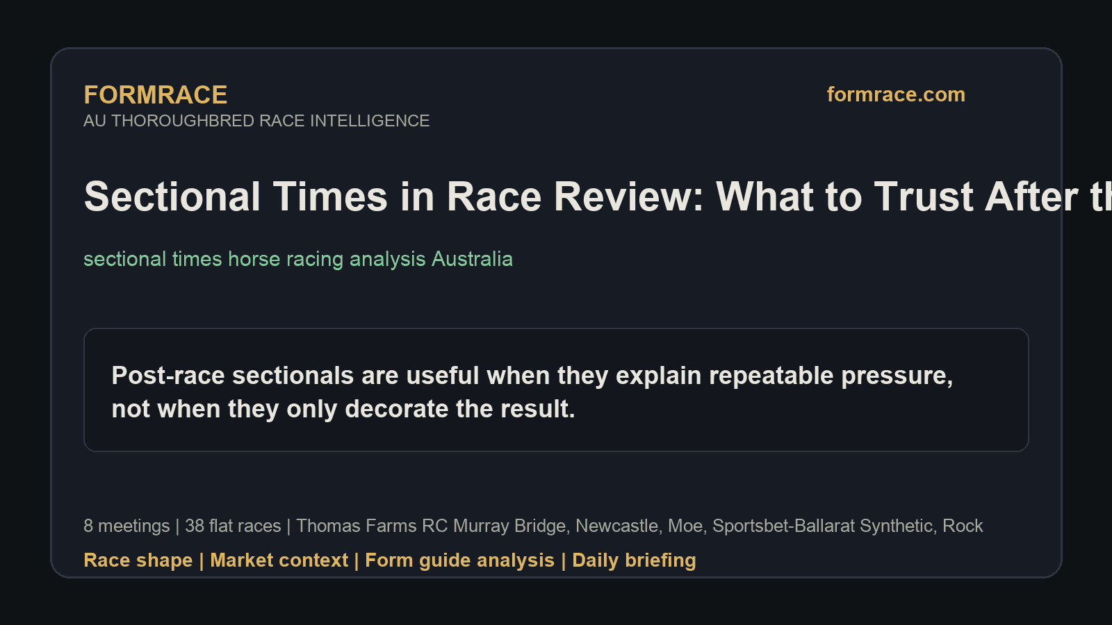 Sectional Times in Race Review: What to Trust After the Result: Thomas Farms RC Murray Bridge, Newcastle Notes for 2026-08-13
