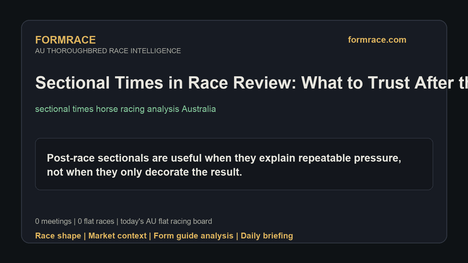 Sectional Times in Race Review: What to Trust After the Result: Today Notes for 2026-08-20